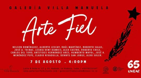 Cartel de la expo Arte Fiel, de la UNEAC, dedicada al centenario de Fidel